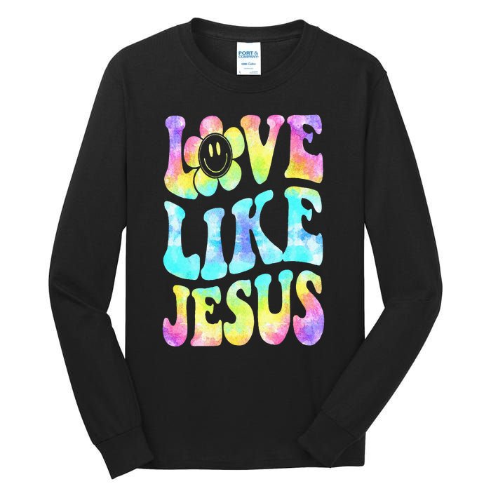 Tie Dye Love Like Jesus Retro Groovy Christian Religious God Tall Long Sleeve T-Shirt