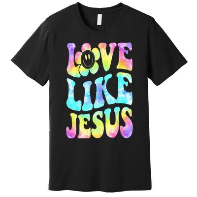 Tie Dye Love Like Jesus Retro Groovy Christian Religious God Premium T-Shirt