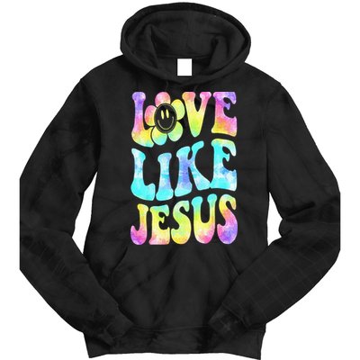 Tie Dye Love Like Jesus Retro Groovy Christian Religious God Tie Dye Hoodie