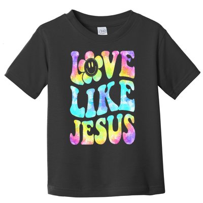 Tie Dye Love Like Jesus Retro Groovy Christian Religious God Toddler T-Shirt