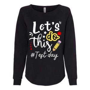 Test Day Lets Do This Teacher Life Student Womens California Wash Sweatshirt