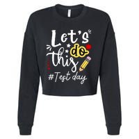 Test Day Lets Do This Teacher Life Student Cropped Pullover Crew