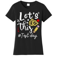 Test Day Lets Do This Teacher Life Student Women's T-Shirt