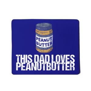 This Dad Loves Peanut Butter Daddy Cool Gift Mousepad