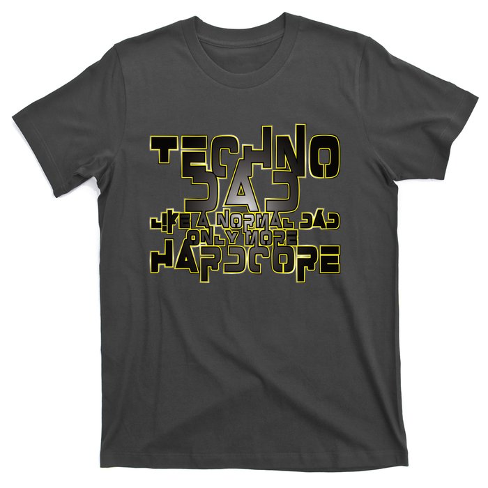 Techno Dad Like A Normal Dad Only More Hardcore T-Shirt