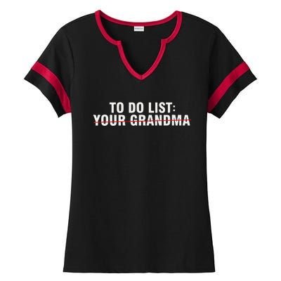 To Do List Your Grandma Sarcastic Funny Idea Ladies Halftime Notch Neck Tee