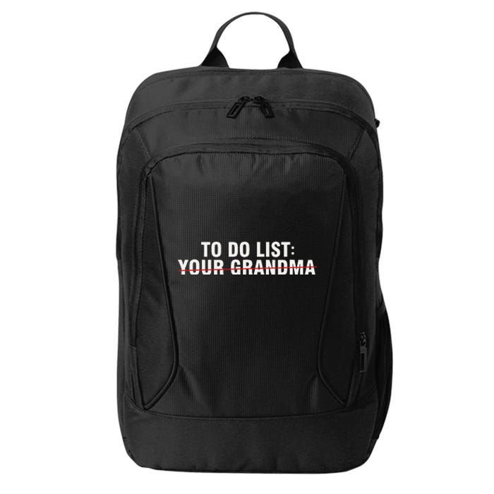 To Do List Your Grandma Sarcastic Funny Idea City Backpack