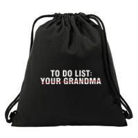 To Do List Your Grandma Sarcastic Funny Idea Drawstring Bag