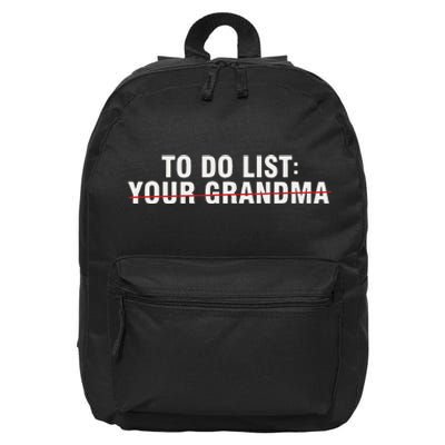 To Do List Your Grandma Sarcastic Funny Idea 16 in Basic Backpack