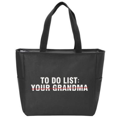 To Do List Your Grandma Sarcastic Funny Idea Zip Tote Bag