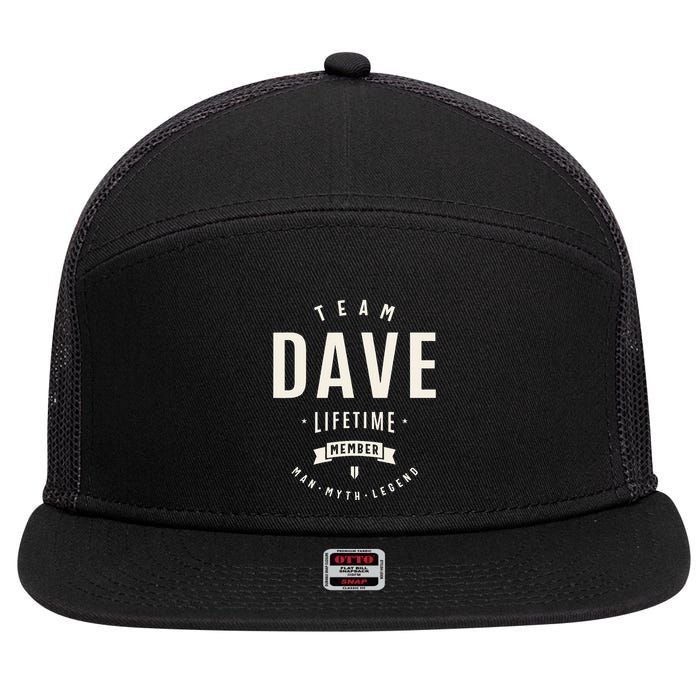 Team Dave Lifetime Member Funny Name Dave 7 Panel Mesh Trucker Snapback Hat