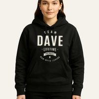 Team Dave Lifetime Member Funny Name Dave Hoodie