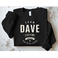 Team Dave Lifetime Member Funny Name Dave Sweatshirt