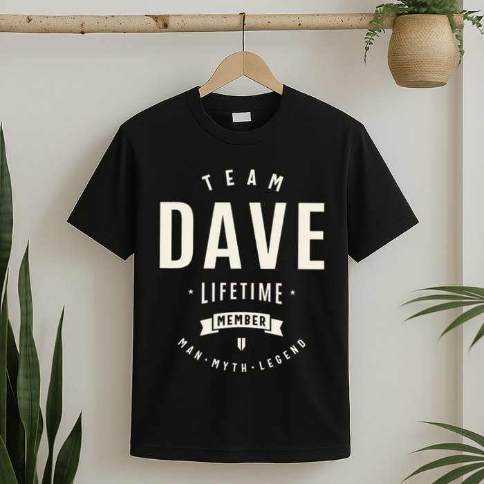 Team Dave Lifetime Member Funny Name Dave T-Shirt