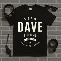 Team Dave Lifetime Member Funny Name Dave T-Shirt