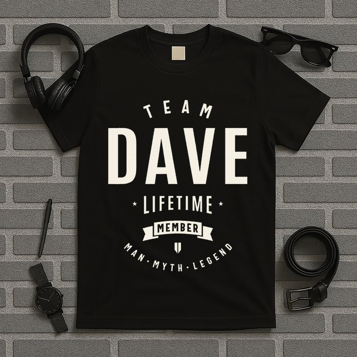 Team Dave Lifetime Member Funny Name Dave T-Shirt