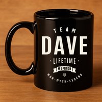 Team Dave Lifetime Member Funny Name Dave 11oz C Handle Ceramic Mug