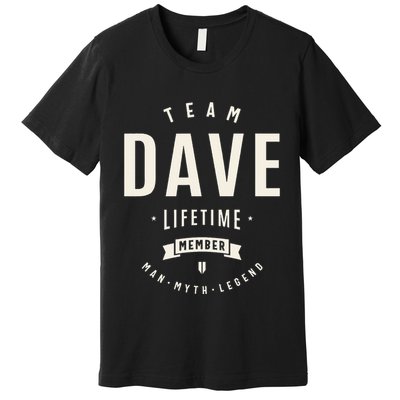 Team Dave Lifetime Member Funny Name Dave Premium T-Shirt