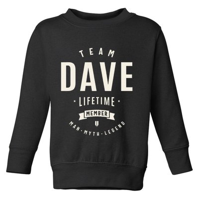 Team Dave Lifetime Member Funny Name Dave Toddler Sweatshirt