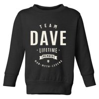 Team Dave Lifetime Member Funny Name Dave Toddler Sweatshirt