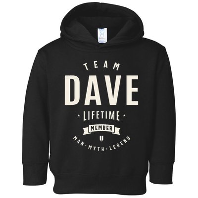 Team Dave Lifetime Member Funny Name Dave Toddler Hoodie