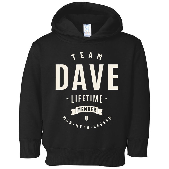 Team Dave Lifetime Member Funny Name Dave Toddler Hoodie
