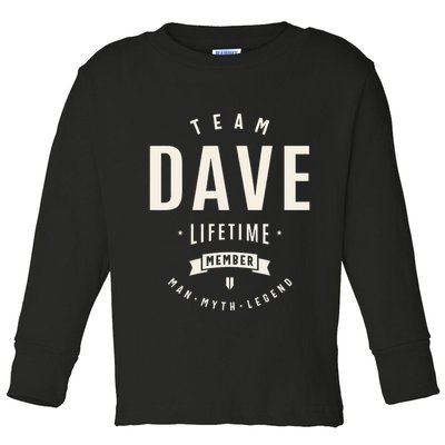 Team Dave Lifetime Member Funny Name Dave Toddler Long Sleeve Shirt