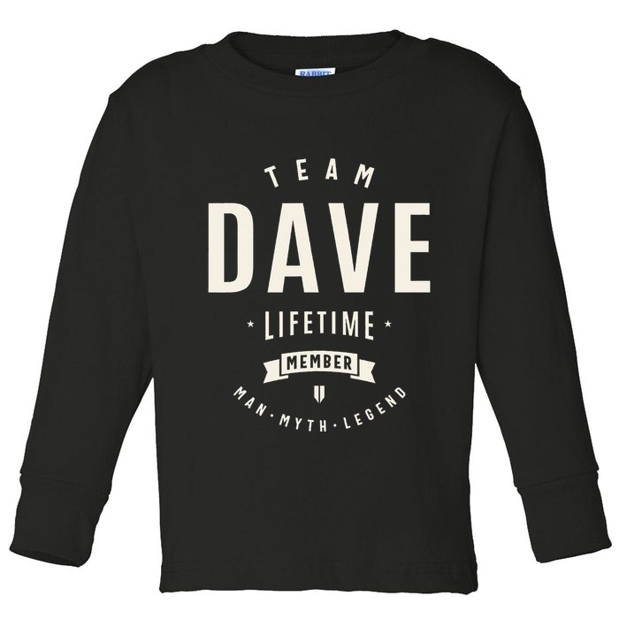 Team Dave Lifetime Member Funny Name Dave Toddler Long Sleeve Shirt