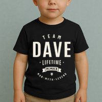 Team Dave Lifetime Member Funny Name Dave Toddler T-Shirt
