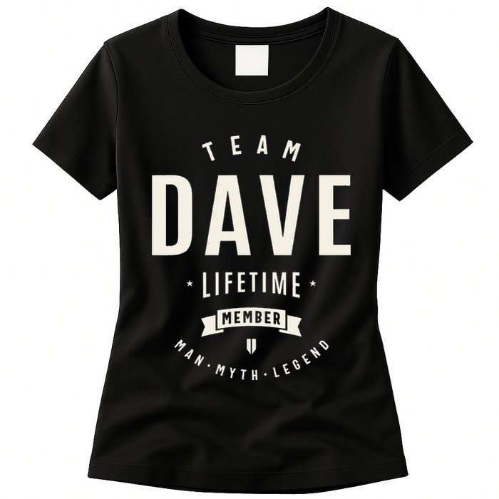 Team Dave Lifetime Member Funny Name Dave Womens T-Shirt