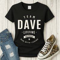 Team Dave Lifetime Member Funny Name Dave Womens T-Shirt