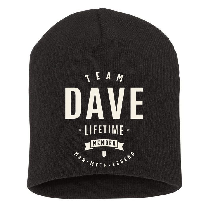 Team Dave Lifetime Member Funny Name Dave Short Acrylic Beanie
