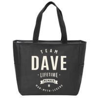 Team Dave Lifetime Member Funny Name Dave Zip Tote Bag