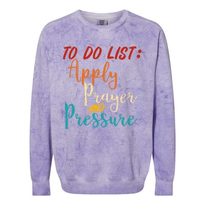 To Do List Apply Prayer And Pressure Retro Colorblast Crewneck Sweatshirt