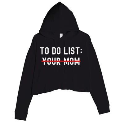 To Do List Your Mom Sarcastic To Do List Ur Mom Funny Meme Crop Fleece Hoodie