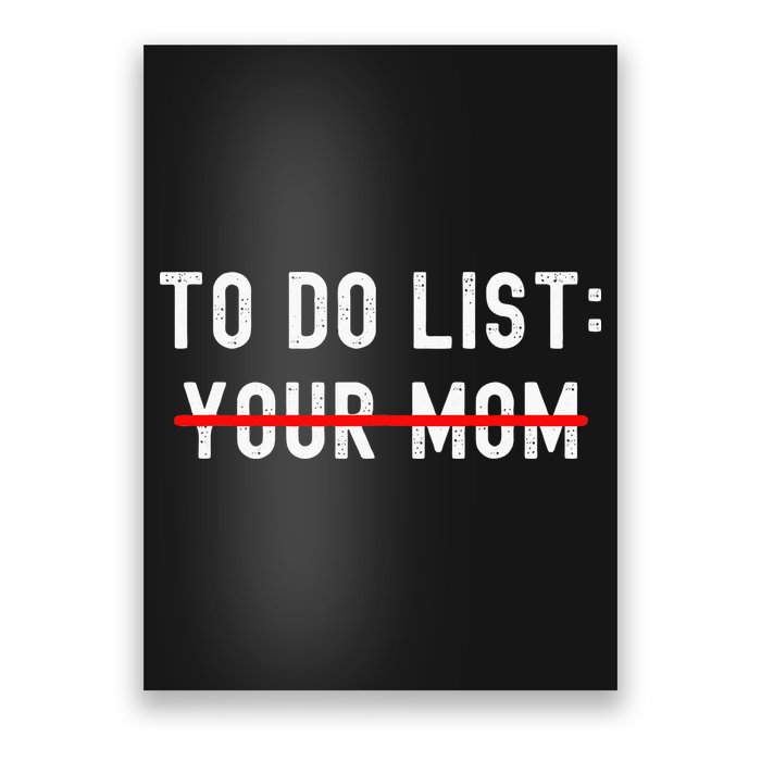 To Do List Your Mom Sarcastic To Do List Ur Mom Funny Meme Poster