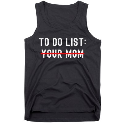 To Do List Your Mom Sarcastic To Do List Ur Mom Funny Meme Tank Top