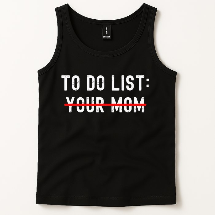 To Do List Your Mom Sarcastic To Do List Ur Mom Funny Meme Tank Top