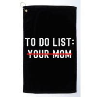 To Do List Your Mom Sarcastic To Do List Ur Mom Funny Meme Golf Towel
