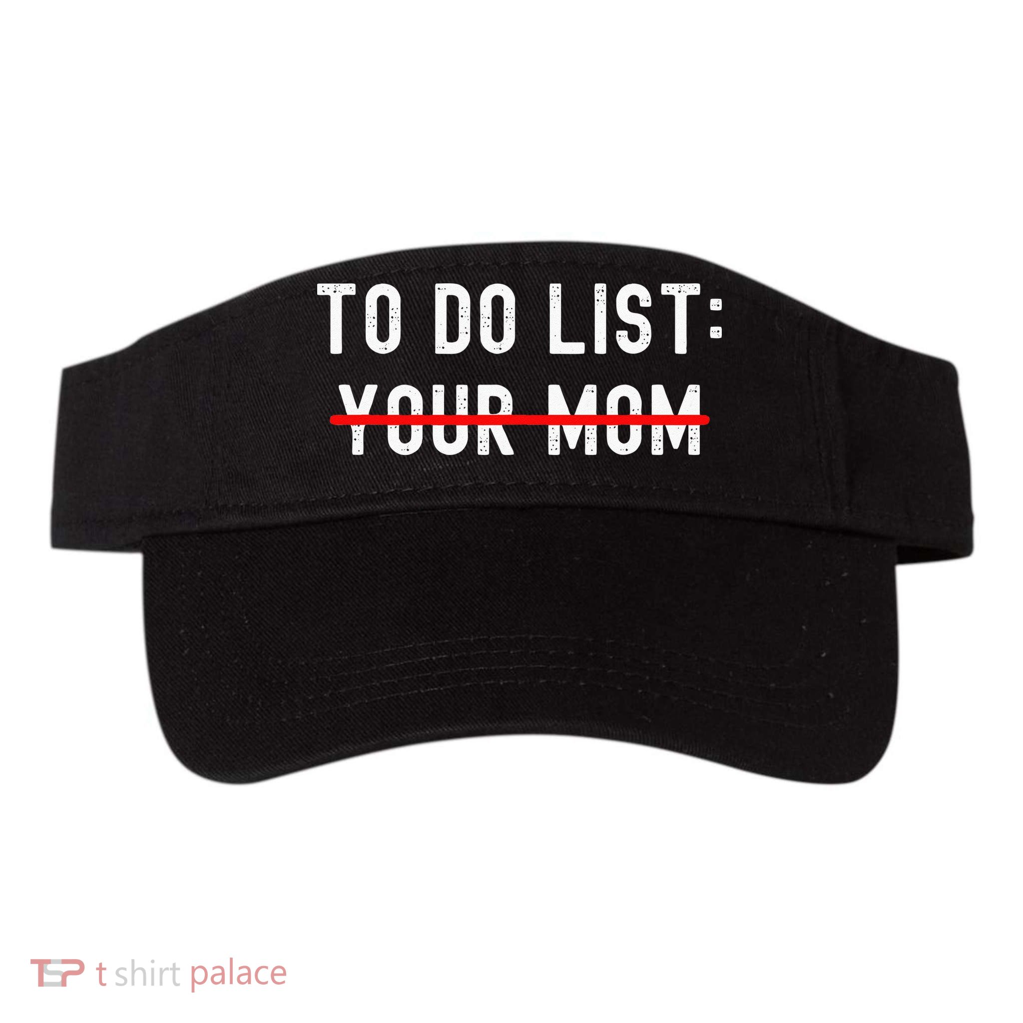 To Do List Your Mom Sarcastic To Do List Ur Mom Funny Meme Visor