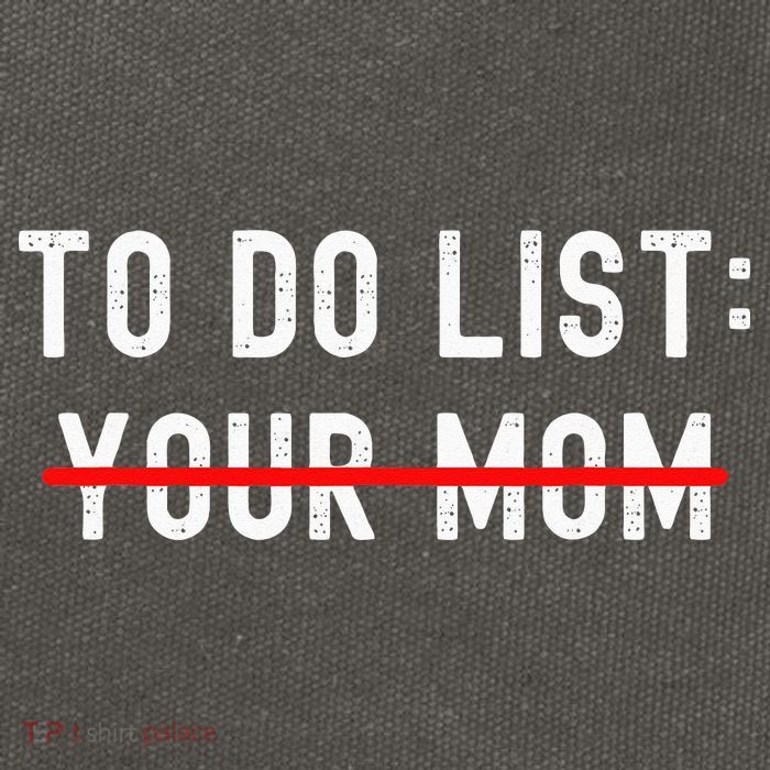 To Do List Your Mom Sarcastic To Do List Ur Mom Funny Meme Cotton Canvas Backpack