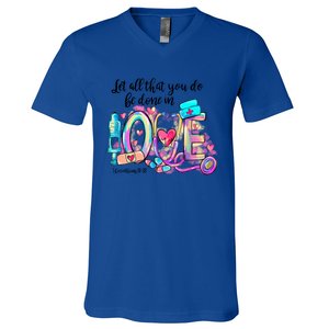 Tie Dye Let All That You Do Be Done In Love Nurse Valentine Cool Gift V-Neck T-Shirt