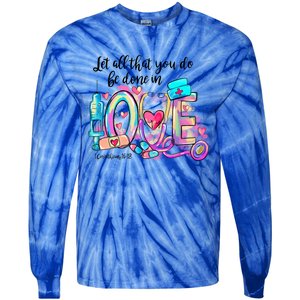 Tie Dye Let All That You Do Be Done In Love Nurse Valentine Cool Gift Tie-Dye Long Sleeve Shirt