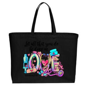 Tie Dye Let All That You Do Be Done In Love Nurse Valentine Cool Gift Cotton Canvas Jumbo Tote