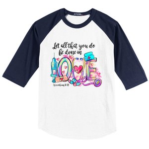 Tie Dye Let All That You Do Be Done In Love Nurse Valentine Cool Gift Baseball Sleeve Shirt