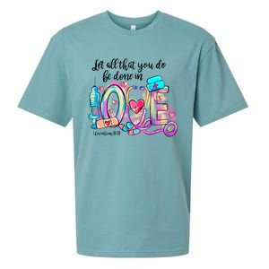 Tie Dye Let All That You Do Be Done In Love Nurse Valentine Cool Gift Sueded Cloud Jersey T-Shirt