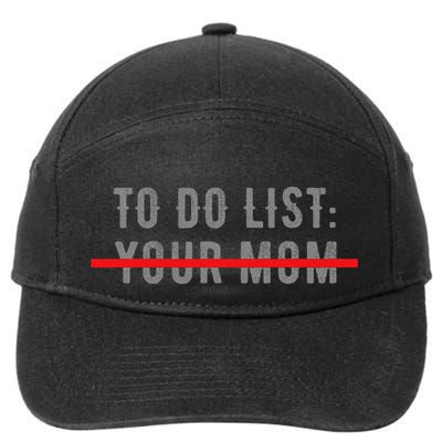 To Do List Your Mom Funny MotherS Day From Son Or Daughter 7-Panel Snapback Hat