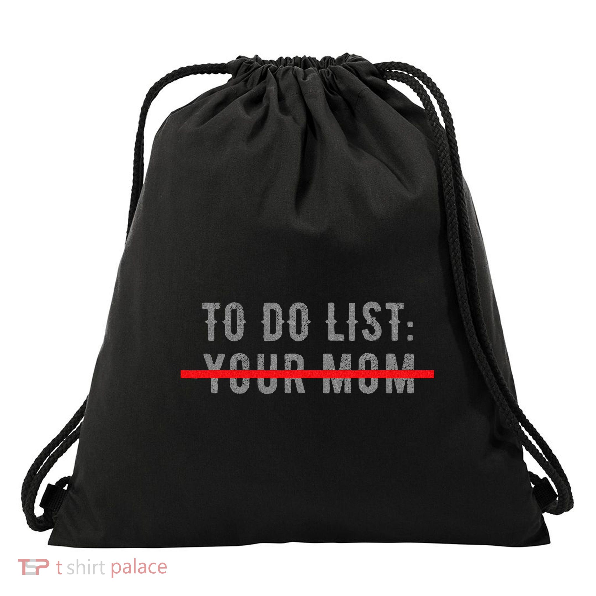 To Do List Your Mom Funny MotherS Day From Son Or Daughter Drawstring Bag