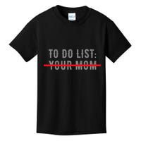 To Do List Your Mom Funny MotherS Day From Son Or Daughter Kids T-Shirt