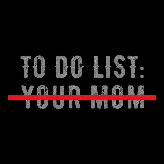 To Do List Your Mom Funny MotherS Day From Son Or Daughter Kids T-Shirt